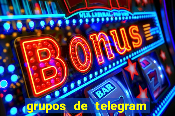 grupos de telegram mais 18